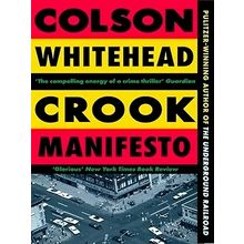 Crook Manifesto - Colson Whitehead