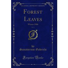 Forest Leaves, Vol. 3: Winter 1906 (Classic Reprint)