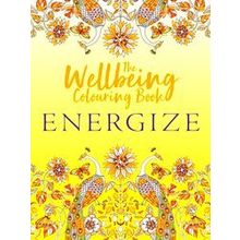 Wellbeing Colouring Books For Adults-The Wellbeing Colouring Book: Energize