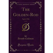 The Golden-Rod, Vol. 38: April, 1926 (Classic Reprint)