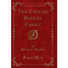 The English Bodley Family (Classic Reprint)