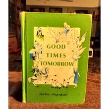 Macmillan Basic Reader Good Times Tomorrow By Arthur I. Gates 1957 Great Shape