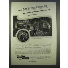 1946 Gulf Lasupar Cutting Oil Ad - Get More Production