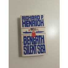 beneath the silent Sea by richaard P. Henrick 1988 paperback fiction novel
