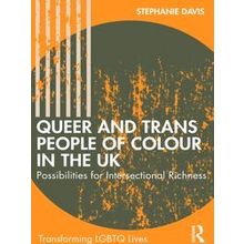 Transforming Lgbtq Lives Queer And Trans People Of Colour In The Uk