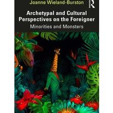 Archetypal And Cultural Perspectives On The Foreigner