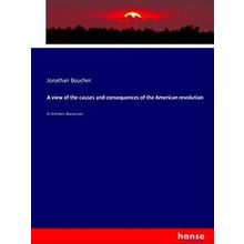 A view of the causes and consequences of the American revolution