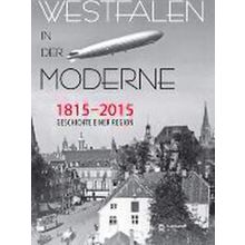 Westfalen In Der Moderne 1815-2015