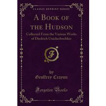 A Book of the Hudson (Classic Reprint)