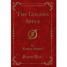 The Golden Apple (Classic Reprint)