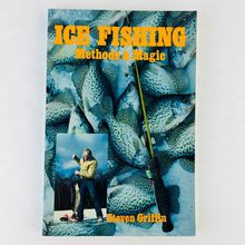 Ice Fishing - Methods & Magic Paperback 1985 by Steven A Griffin Book