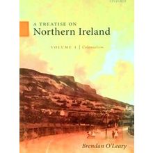 A Treatise On Northern Ireland, Volume I