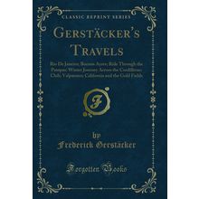 Gerstäcker's Travels (Classic Reprint)