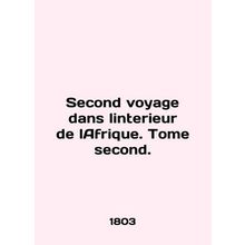 Second voyage in linterieur de lAfrique. Tome second. In English (ask us if in