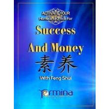 Activate Success And Money With Feng Shui Activate Your Home And Office For Succ