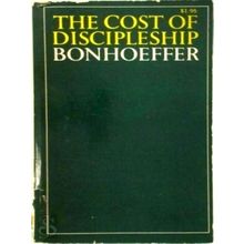 The Cost of Discipleship - Dietrich Bonhoeffer