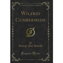 Wilfrid Cumbermede, Vol. 2 of 3 (Classic Reprint)