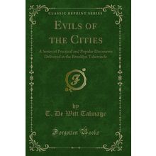 Evils of the Cities (Classic Reprint)