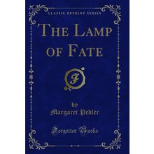 The Lamp of Fate (Classic Reprint)