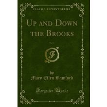 Up and Down the Brooks, Vol. 4 (Classic Reprint)
