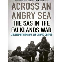 Across an Angry Sea: The SAS in the Falklands War