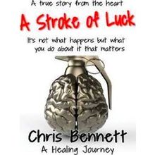 A Stroke Of Luck: A Healing Journey Recovering From A Stroke