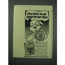 1940 Friskies Dog Food Ad - You Have to Be Good