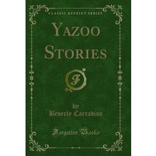 Yazoo Stories (Classic Reprint)