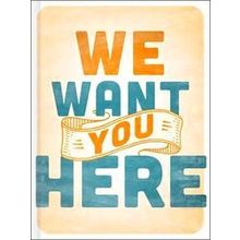 We Want You Here