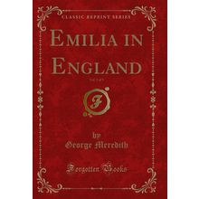 Emilia in England, Vol. 3 of 3 (Classic Reprint)