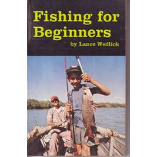 Fishing For Beginners ~ Lance Wedlick