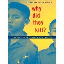 Why Did They Kill? - Cambodia in the Shadow of Genocide