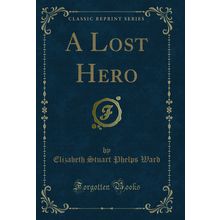 A Lost Hero (Classic Reprint)
