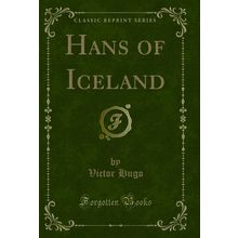 Hans of Iceland (Classic Reprint)