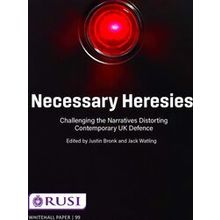 Whitehall Papers Necessary Heresies