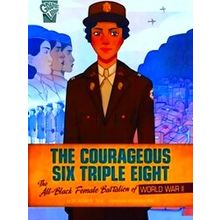 Women Warriors of World War II-The Courageous Six Triple Eight