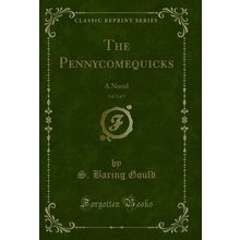 The Pennycomequicks, Vol. 2 of 3: A Novel (Classic Reprint)