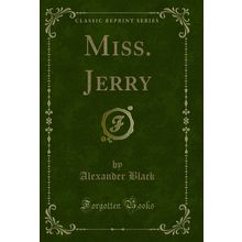 Miss. Jerry (Classic Reprint)