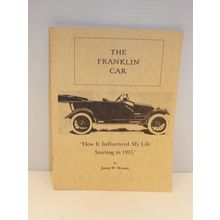 The Franklin Car How It Influenced My Life Starting in 1915 James W. Watson 1978