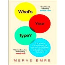 Whats Your Type The Story of the Myersbriggs, and How Personality Testing Took O