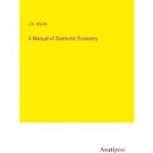 A Manual of Domestic Economy