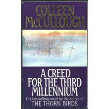 A Creed For the Third Millennium, by Colleen McCullough