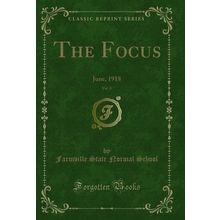 The Focus, Vol. 8: June, 1918 (Classic Reprint)