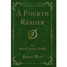A Fourth Reader (Classic Reprint)
