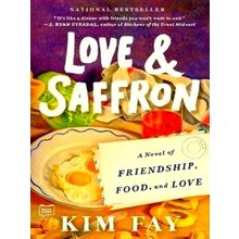 Love Saffron - A Novel of Friendship, Food, and Love - Kim Fay
