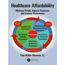 Healthcare Affordability - Motivate People, Improve Processes, and Increase Perf