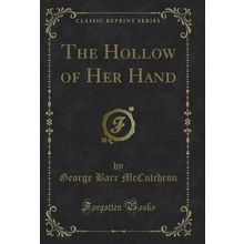 The Hollow of Her Hand (Classic Reprint)