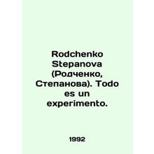 Rodchenko Stepanova. Todo es un experimento. In Russian (ask us if in doubt)/Rod