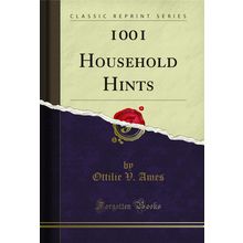 1001 Household Hints (Classic Reprint)