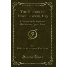 The History of Henry Esmond, Esq., Vol. 2 (Classic Reprint)